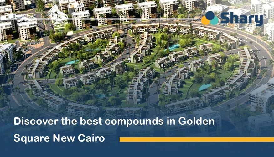 Compounds in Golden Square New Cairo: Prime Living & Investment